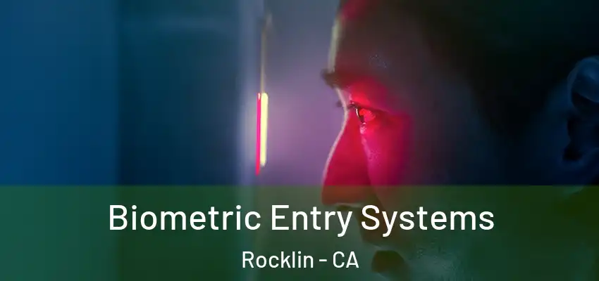  Biometric Entry Systems Rocklin - CA
