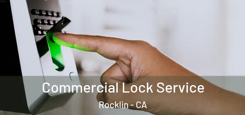 Commercial Lock Service Rocklin - CA