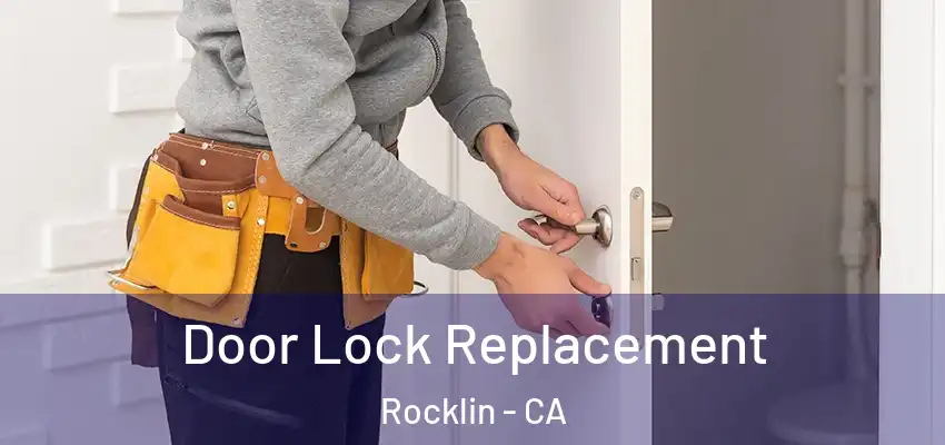  Door Lock Replacement Rocklin - CA