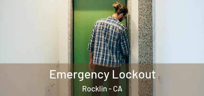  Emergency Lockout Rocklin - CA