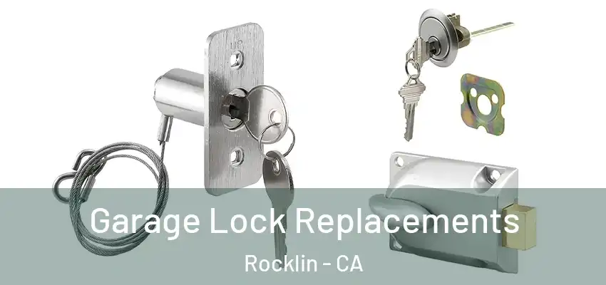  Garage Lock Replacements Rocklin - CA