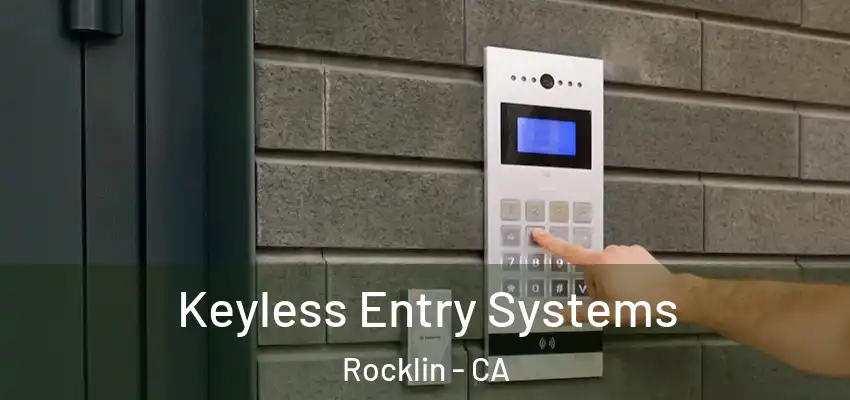  Keyless Entry Systems Rocklin - CA