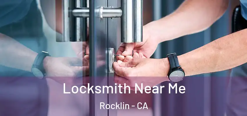  Locksmith Near Me Rocklin - CA