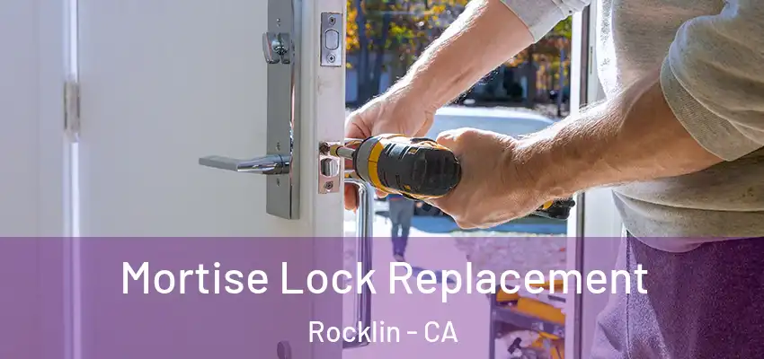  Mortise Lock Replacement Rocklin - CA