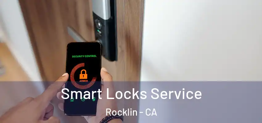  Smart Locks Service Rocklin - CA