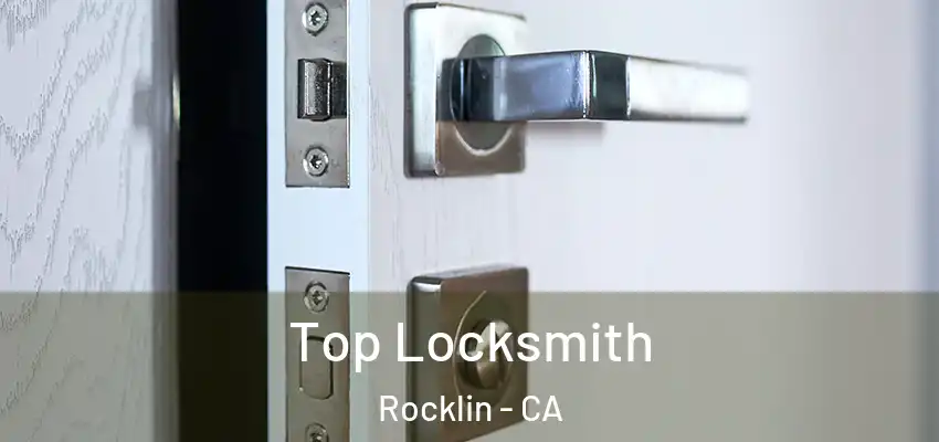  Top Locksmith Rocklin - CA