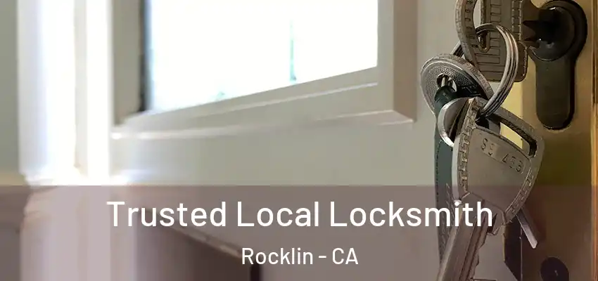  Trusted Local Locksmith Rocklin - CA